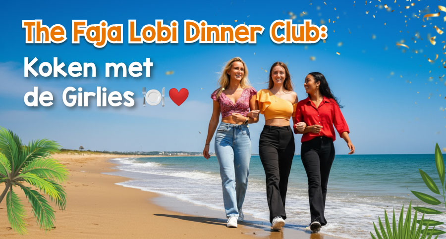 The Faja Lobi Dinner Club: Koken met de Girlies 🍽️✨