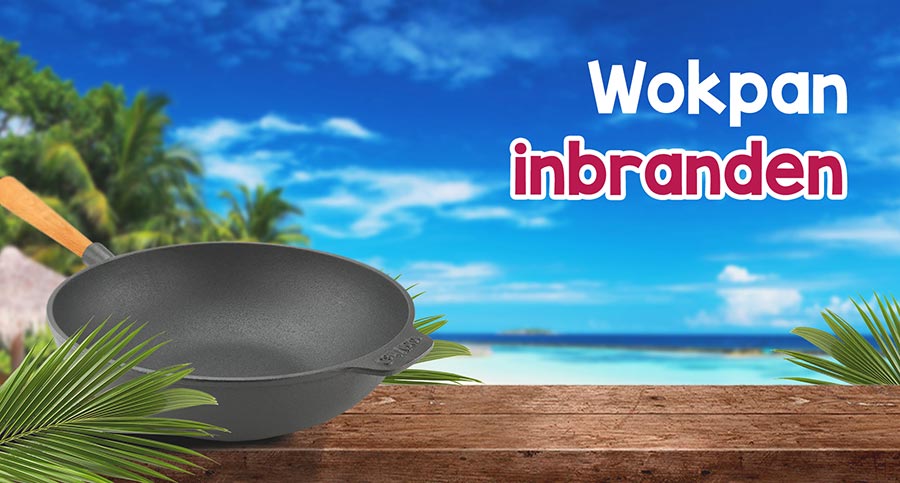 Wokpan inbranden: Hoe doe ik dat?